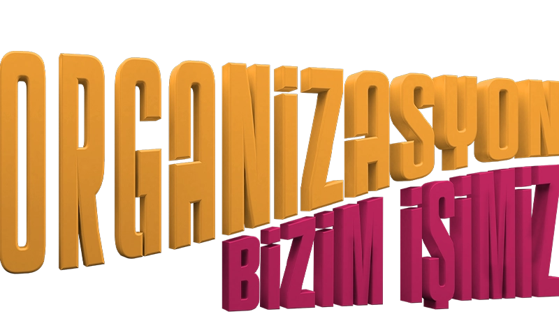 Organizasyon Bizim İşimiz S01 B08